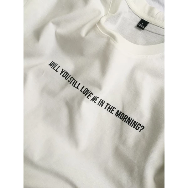 Áo thun tay ngắn unisex Chodole cho cả nam và nữ, chất liệu vải cotton in hình Will you still love me in the morning?