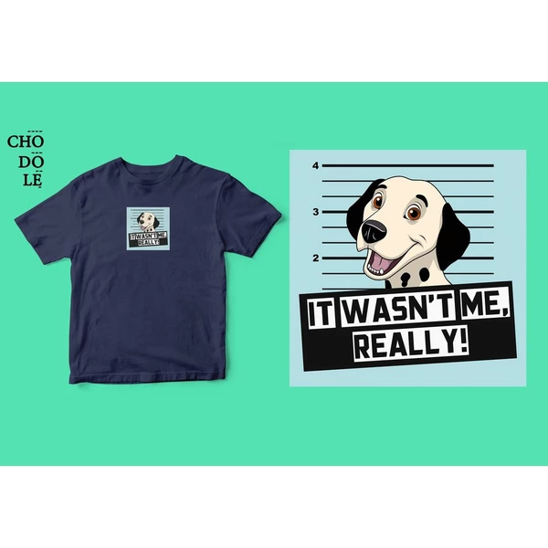 Áo thun unisex cotton 100% in hình  Pet Lovers, It wasn't me - Dalmatian (nhiều màu)