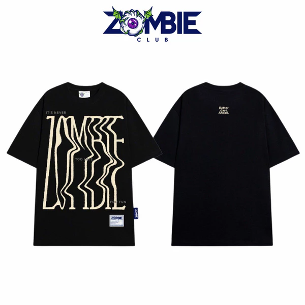 Áo Thun Zombie Club IT'S NEVER TOO LATE FOR FUN, Local Brand Unisex cotton 100% 230gsm Chính Hãng