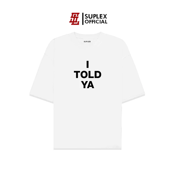 Áo thun SUPLEX Localbrand Unisex I TOLD YA Tay Ngắn Chất Cotton TSSL055