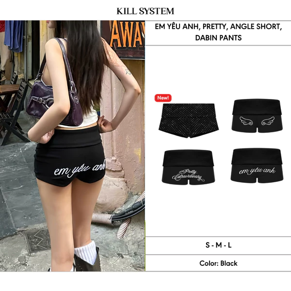 Quần Short cạp trễ gập eo tôn dáng EM YÊU ANH, PRETTY, ANGEL - 𝐊𝐈𝐋𝐋 𝐒𝐘𝐒𝐓𝐄𝐌