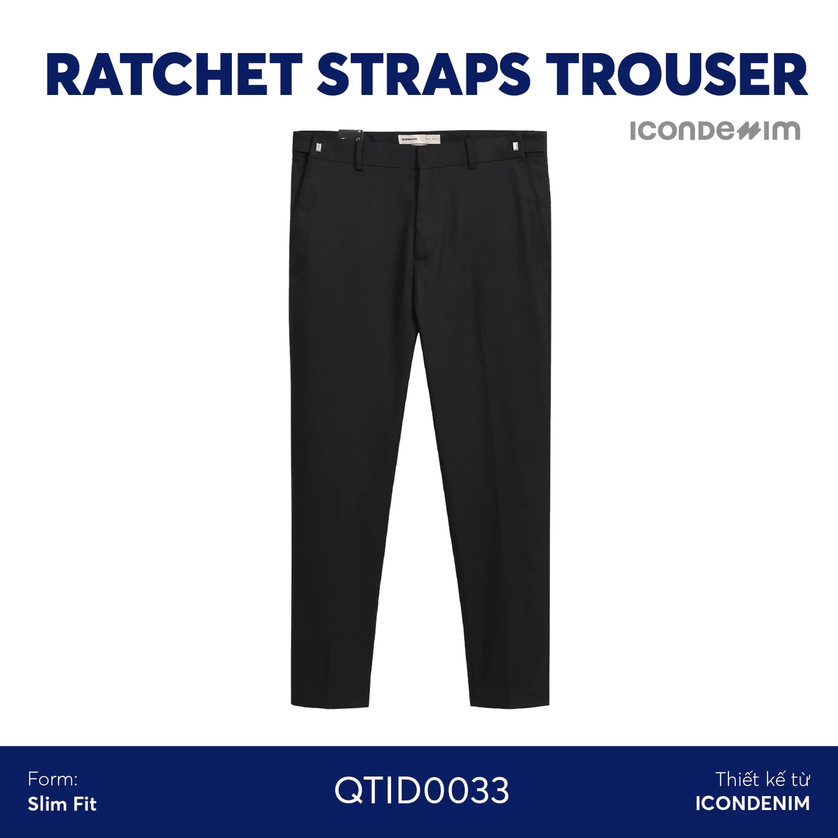 Quần Tây Slimfit ICONDENIM Ratchet Straps QTID0033